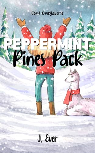 Peppermint Pines Pack: A Cozy Omegaverse Romance (Seasons of the Pack Book 2)