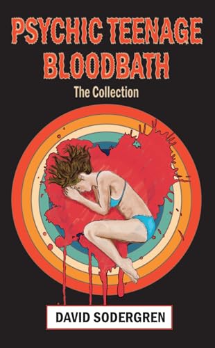 Psychic Teenage Bloodbath: The Collection