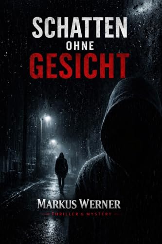 Schatten ohne Gesicht: Ein düsterer Psychothriller