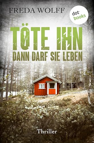 Töte ihn, dann darf sie leben: Thriller | Ein Fall für die Psychologin 2 | Düstere Fälle in Norwegen