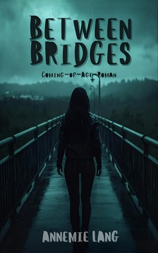Between Bridges: Coming-of-Age-Roman