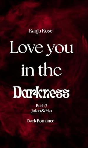 Love you in the Darkness