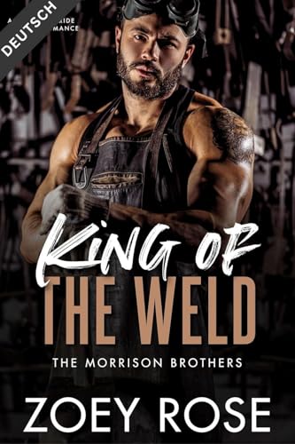 King of the Weld: A Runaway Bride Age Gap Romance (Die Morrison-Brüder 1)