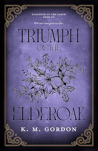 Triumph of the Elderoak (Daughter of the Earth Book 3)