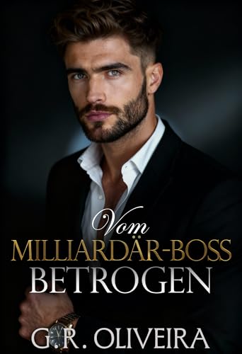 Vom Milliardär-Boss Betrogen