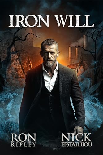Iron Will: Supernatural Horror with Scary Ghosts & Haunted Houses (Blood and Iron Series Book 2)