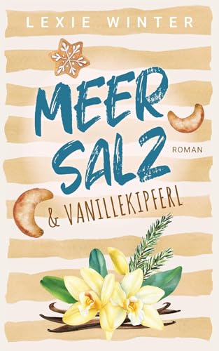 Meersalz & Vanillekipferl (Meersalz und Liebe 5)