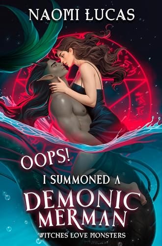 Oops! I Summoned A Demonic Merman (Witches Love Monsters)