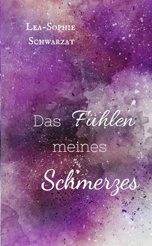 Das Fühlen meines Schmerzes: emotionally Internatsromance mit Depressionen, Familiengeheimnissen und lovers to sisters (Sternenmeer)