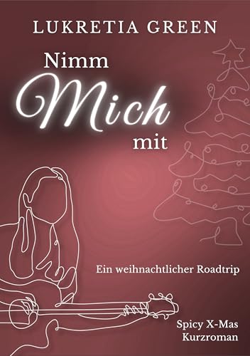 Nimm mich mit: Ein weihnachtlicher Roadtrip (Ein spicy X-Mas Kurzroman)