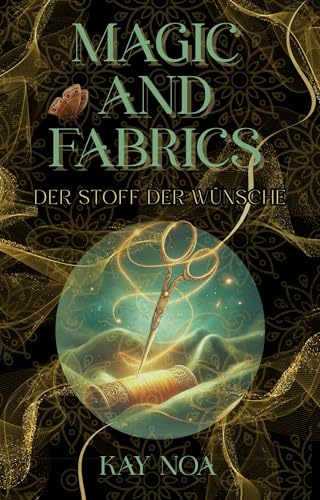 Der Stoff der Träume: Magic & Fabrics 1