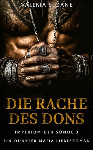 Die Rache des Dons: Slow Burn erzwungene Nähe dunkler Mafia-Roman (Imperium der Sünde 3)