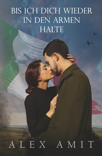 Bis ich dich wieder in den Armen halte (Frauen von Mut und Krieg)