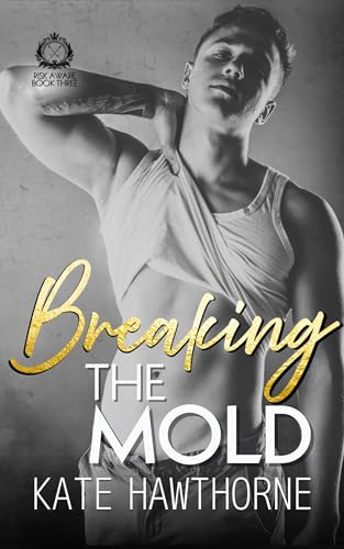 Breaking the Mold (Club Rapture: Risk Aware Book 3)