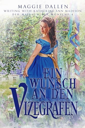 Ein Wunsch an den Vizegrafen (Der Maibaum der Wünsche 4)