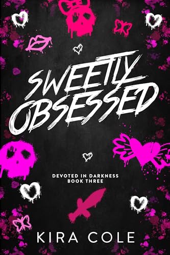 Sweetly Obsessed (Devoted In Darkness Book 3)