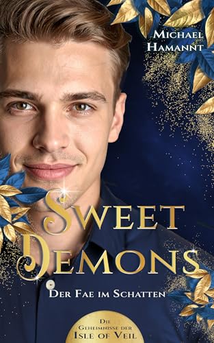 Sweet Demons: Der Fae im Schatten (Cozy-Urban-Fantasy-Reihe) (Die Geheimnisse der Isle of Veil 2)