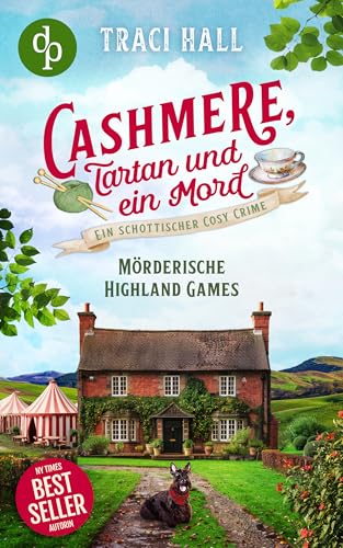 Mörderische Highland Games | Ein schottischer Cosy Crime (Cashmere, Tartan und ein Mord 7)