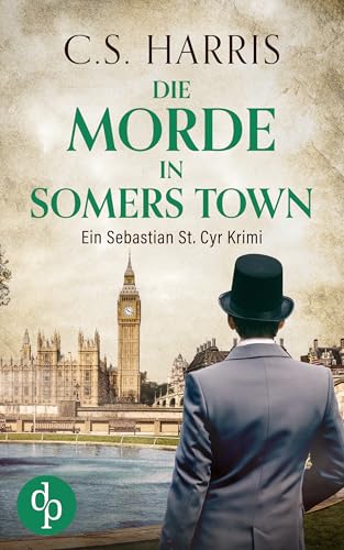 Die Morde in Somers Town | Der fesselnde historische Krimi im düsteren Regency London (Sebastian St. Cyr-Reihe 15)