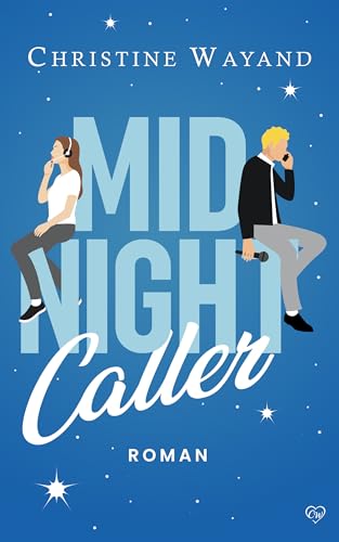 Midnight Caller: Eine verbotene Liebesgeschichte über eine Stimme, die sie niemals treffen darf.