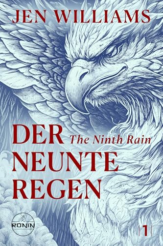 Der Neunte Regen – The Ninth Rain: Ein Fantasy-Epos voller Magie, Abenteuerlust und Gefährten, die man nie wieder vergisst. (The Winnowing Flame 1)