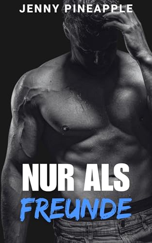 Nur als Freunde: MM Spicy Romance Novella (Feuerwache 13 3)