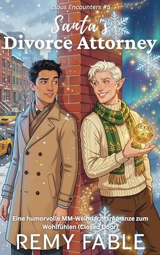 Santa's Divorce Attorney: Eine humorvolle MM-Weihnachtsromanze zum Wohlfühlen (Closed Door) (Claus Encounters: Eine MM-Weihnachtsromance-Reihe (herzerwärmend & clean) 5)