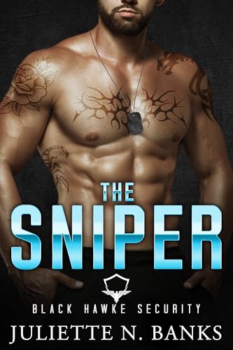 The Sniper: Spicy Military Romance (Black Hawke Security Book 8)
