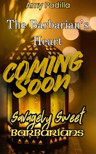 The Barbarian's Heart (Savagely Sweet Barbarians Book 1)