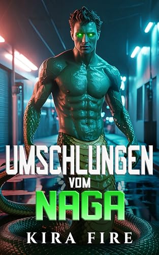 Umschlungen vom Naga: Eine heiße Monsterromanze über einen Naga-Professor – und die schlagfertige Komikerin, die ihm unter die Schuppen geht (Monster-Dating-Agentur 8)