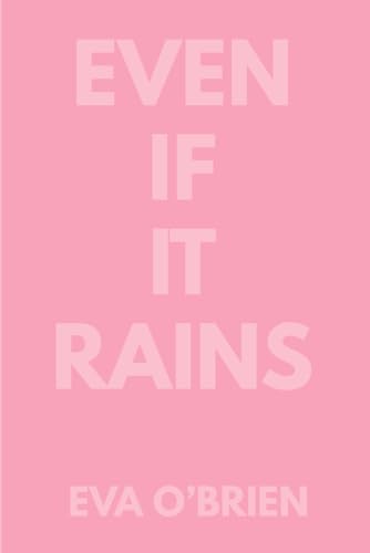 EVEN IF IT RAINS