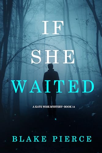 If She Waited (A Kate Wise Mystery—Book 14)