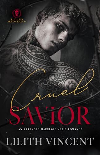 Cruel Savior: An Arranged Marriage Mafia Romance (Ruthless Arrangements Book 1)