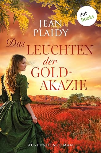 Das Leuchten der Goldakazie: Australienroman