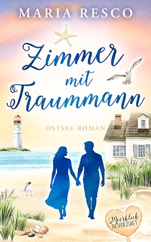 Zimmer mit Traummann: Ostseeroman (Meerblick bevorzugt 2)