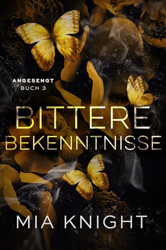 Bittere Bekenntnisse (Angesengt 3)
