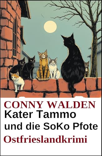 Kater Tammo und die SoKo Pfote: Ostfrieslandkrimi