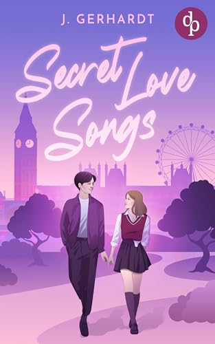 Secret Love Songs | Eine Forbidden Lovers New Adult K-Pop Romance (K-Pop Stars in Love 1)