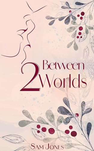 Between two Worlds: (Sidestory zu Decisions of Love) (Decisions of Love Reihe 6)