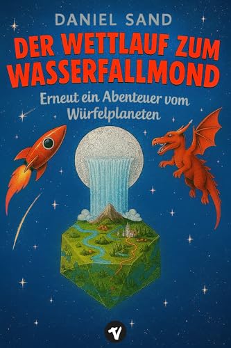 Der Wettlauf zum Wasserfallmond: Erneut ein Abenteuer vom Würfelplaneten