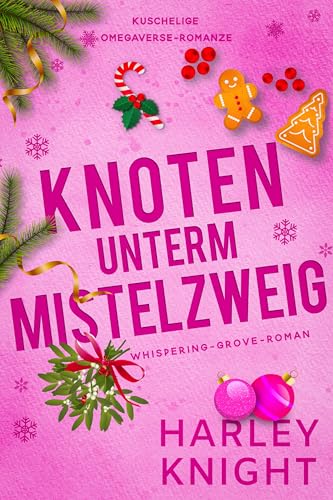Knoten unterm Mistelzweig (Whispering-Grove-Roman 4)