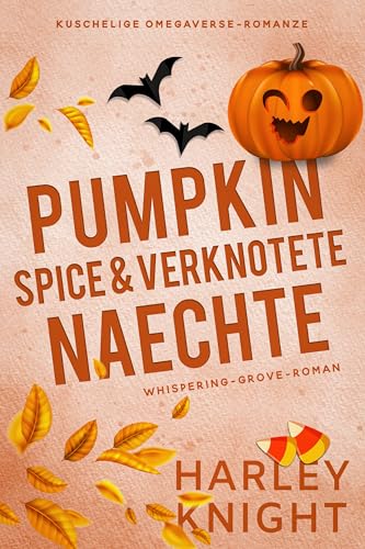 Pumpkin Spice & verknotete Nächte (Whispering-Grove-Roman 3)