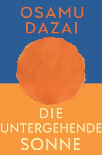 Die untergehende Sonne: Roman von Osamu Dazai