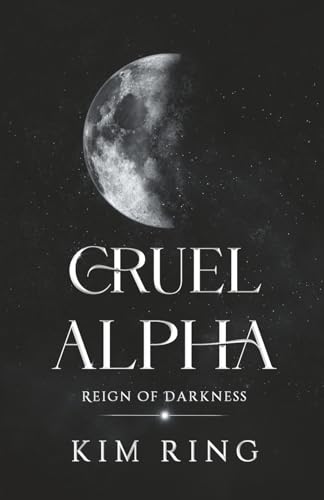 Cruel Alpha: Reign of Darkness