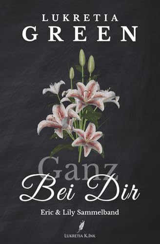 Ganz Bei Dir: Eric & Lily – Sammelband – (Forbidden Age Gap Romance mit Suspense-Vibes)