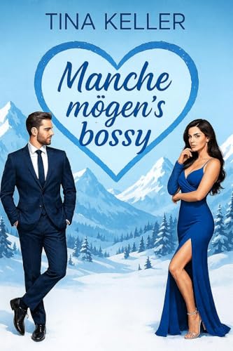Manche mögen's bossy: Humorvoller Winterroman / Liebesroman (Winter Liebesromane)