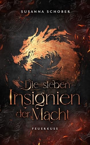 Die sieben Insignien der Macht - Feuerkuss : High Romantasy (Ein Herz aus Feuer und Frost 1)