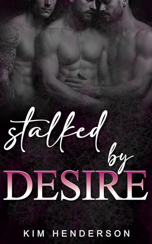 Stalked By Desire: DARK GAY ROMANCE (MMM Romance)