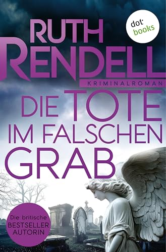 Die Tote im falschen Grab: Kriminalroman: Inspector Wexford ermittelt 7