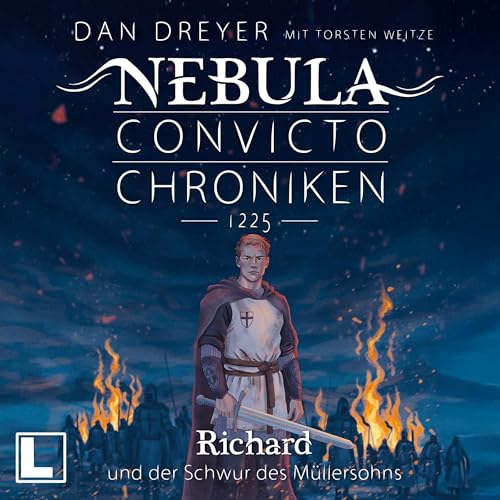 Richard und der Schwur des Müllerssohns: Nebula Convicto Chroniken, Band 5